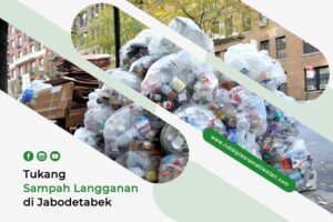 Tukang Sampah Langganan di Jabodetabek Tukang Sampah Langganan di Jabodetabek